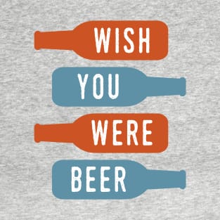 Wish You Were Beer T-Shirt